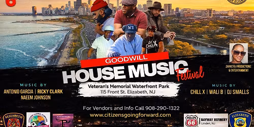 Goodwill House Music Festival on The Water Front June 6th - Elizabeth, NJ