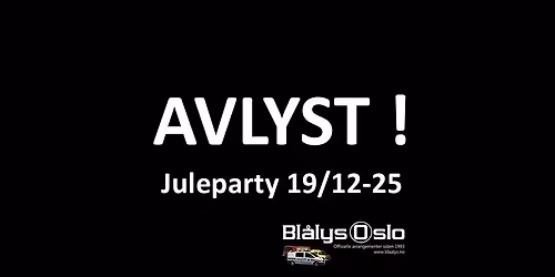 Bl\u00e5lys Juleparty 19.Desember p\u00e5 PIGALLE - AVLYST!