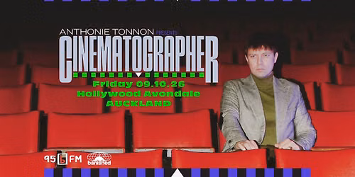 Anthonie Tonnon Presents Cinematographer | Auckland