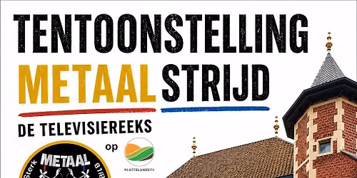 Metaalstrijd: De tentoonstelling