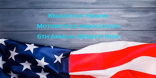 6th Annual Knights of Honor Motorcycle Association Benefit Ride