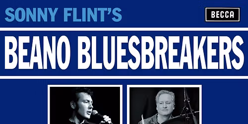 "Sonny Flint's" Beano Bluesbreakers + Chris Rand