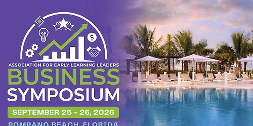 2026 Business Symposium: Mastering the Business of Your ECE Program
