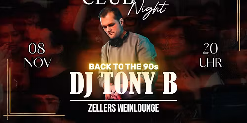 ZELLERS Club Night "Back to the 90s" mit DJ TonyB. 8.11.