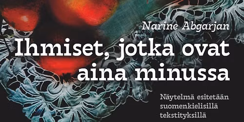 Ihmiset, jotka ovat aina minussa - n\u00e4ytelm\u00e4