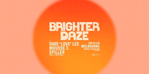 BRIGHTER DAZE MELBOURNE