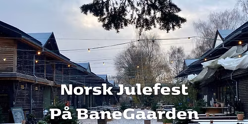 Norsk Julefest p\u00e5 BaneGaarden