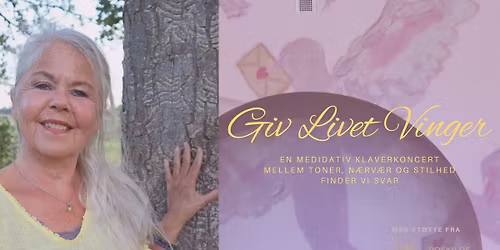 Giv Livet Vinger - Mellem toner, n\u00e6rv\u00e6r og stilhed finder vi svar \/\/ Koncertkapellet