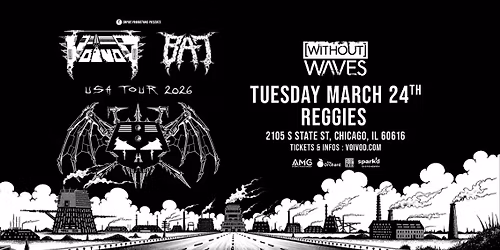 Voivod \/ Bat \/ Without Waves at Reggies