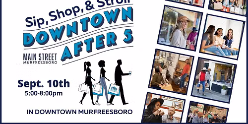 Sip, Shop & Stroll Downtown After 5