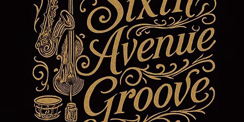 Free Concert featuring Sixth Avenue Groove!