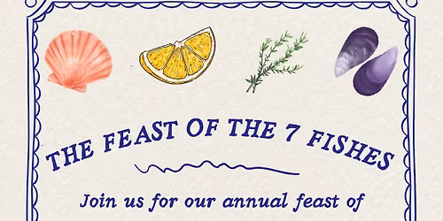 The Feast of the 7 Fishes || FRIDAY December 19th