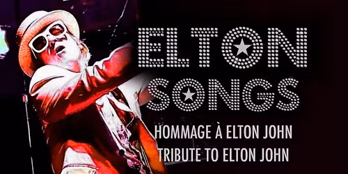 Elton Songs - Hommage \u00c0 Elton John : Salle De Spectacle Le Club DIX30 (Brossard, QC)