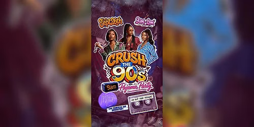 Crush The 90\u2019s 9am Pajama Party