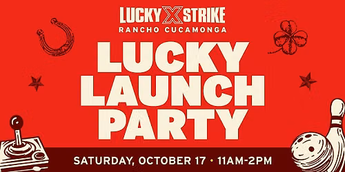 Lucky Strike Rancho Cucamonga Lucky Launch Party!