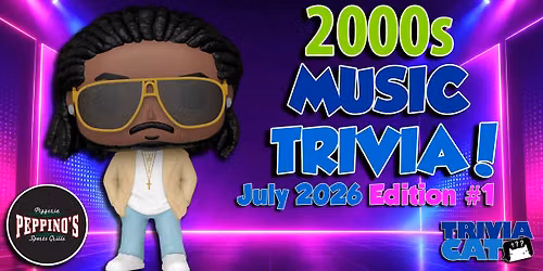 Grand Rapids (Peppino\u2019s) 2000s Music Trivia \u2013 July 2026 Edition #1