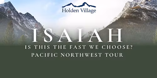 Isaiah: Is this the fast we choose? - Whitworth University, Spokane, WA