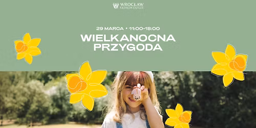 WIELKANOCNA PRZYGODA WE WROC\u0141AW FASHION OUTLET