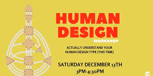 Human Design Workshop - Actually Understand Your Human Design Type (This Time)