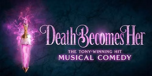 Death Becomes Her at Fabulous Fox Theatre - Atlanta
