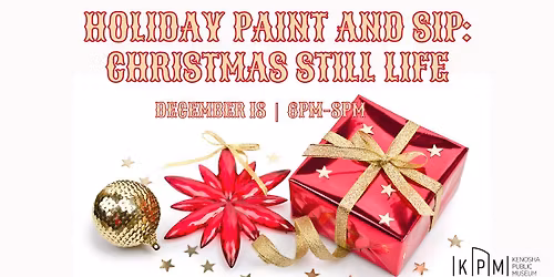 Holiday Paint and Sip: Christmas Still Life