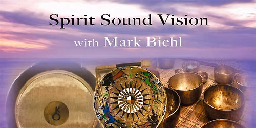 SANCTUARY \u2013 SPIRIT SOUND VISION with Mark Biehl