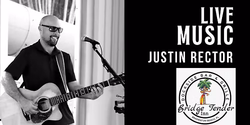 Justin Rector \u2014 Live Waterside at Bridge Tender Inn