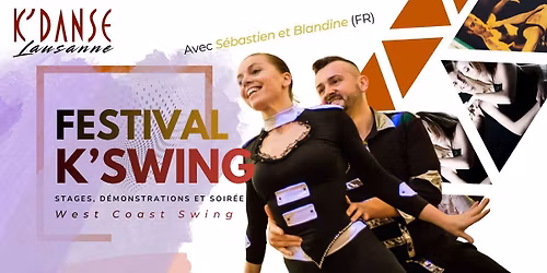 *K'Swing Festival* West Coast Swing avec Blandine & S\u00e9bastien \u00e0 Lausanne