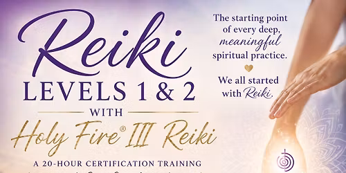 Usui Reiki Levels 1&2 with Holy Fire III