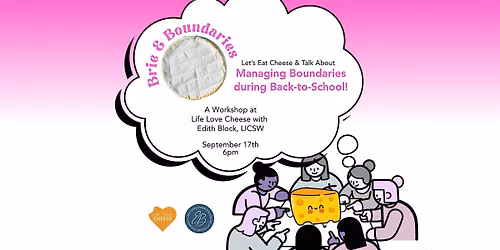 Brie & Boundaries: Eat Cheese and Talk About Back-to-School Boundaries