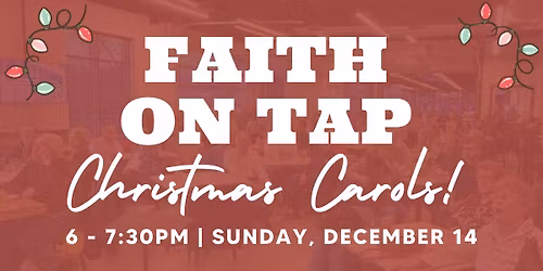 Faith on Tap - Christmas Carols!