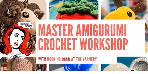 Master Amigurumi Crochet Workshop at The Yarnery