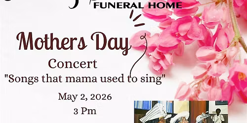 Mothers Day Gospel Concert "Songs That Mama Used To Sing"