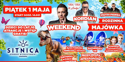 MAJ\u00d3WKA W SITNICY! WEEKEND | KORDIAN | PIOTR I PAWE\u0141! MN\u00d3STWO ATRAKCJI | PI\u0104TEK 01\/05