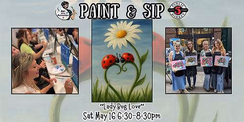 Paint & Sip at 5th St Alley \u201cLady Bug Love\u201d