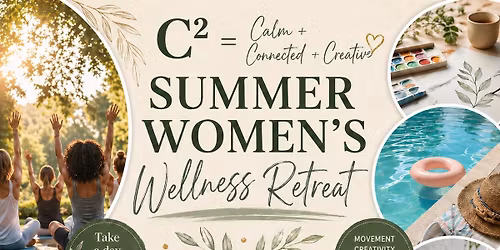 C\u00b2= Calm + Connected + Creative Wellness Retreat 