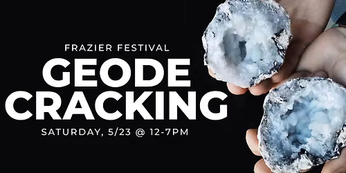 Geode Cracking at Frazier Festival