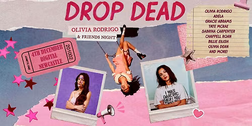 DROP DEAD: OLIVIA RODRIGO & FRIENDS NIGHT  (Newcastle)