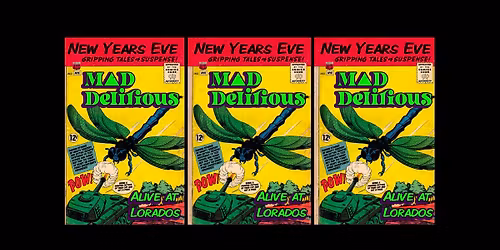 Mad Delirious ALIVE AT LORADOS NYE NIGHT