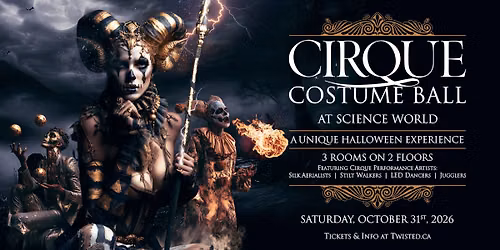 Cirque Costume Ball 2026 @ Science World \ud83c\udf83\ud83c\udfaa