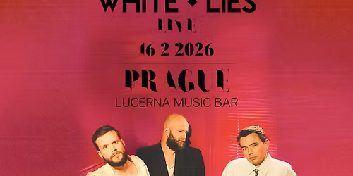 White Lies | Lucerna Music Bar