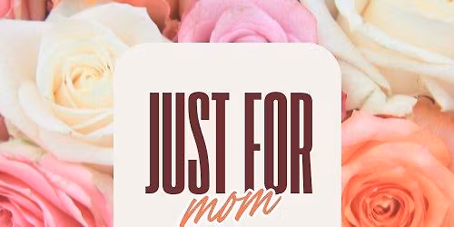 Just for MOM