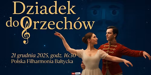 \ud83c\udf84International Grand Ballet - Dziadek do Orzech\u00f3w - Po raz pierwszy w Polsce! \ud83c\udf84
