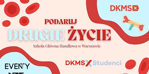 Drugie \u017bycie - rejestracja do bazy potencjalnych dawc\u00f3w szpiku Fundacji DKMS