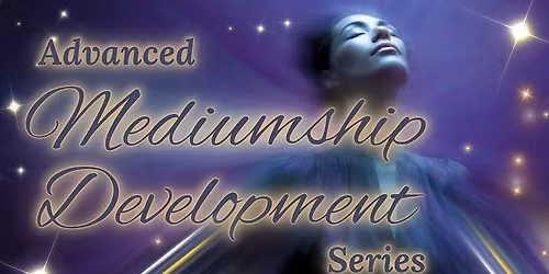 Advanced Mediumship Development Series - Class 1