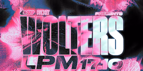 LOST x The Racket Space present: WOLTERS