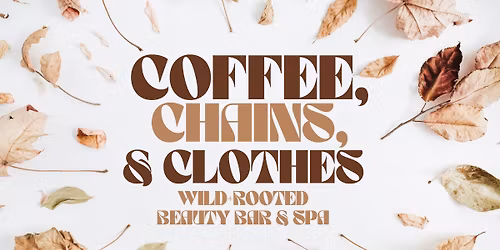 Coffee, Chains, & Clothes