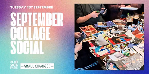 September Collage Social at Small Changes, Inchicore