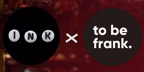 INK x ToBeFrank