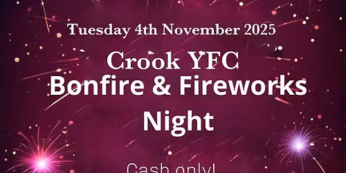 Crook YFC Bonfire & Fireworks Night \ud83c\udf86